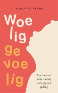 Boek - Woelig gevoelig, Carla van Wensen