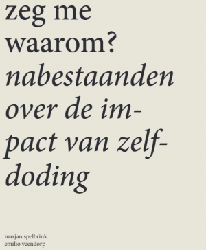 Zeg me waarom? – Marjan Spelbrink en Emilio Veendorp