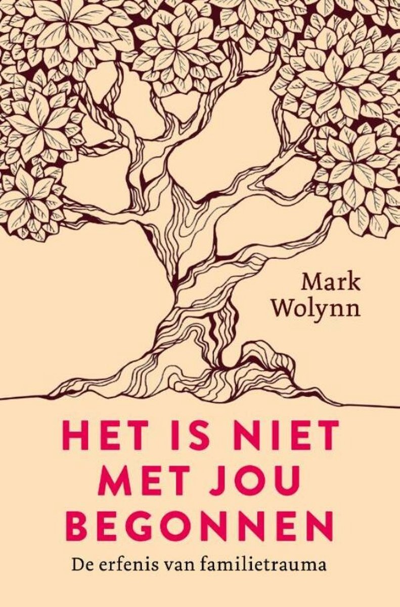 Het is niet met jou begonnen – Mark Wolynn