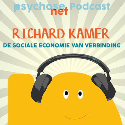 PsychoseNet Podcast met Richard Kramer - sociaal ondernemer van verbinding- en Jim van Os.