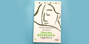 Trauma Begrijpen in 33 vragen - Jim van Os en Simona Karbouniaris