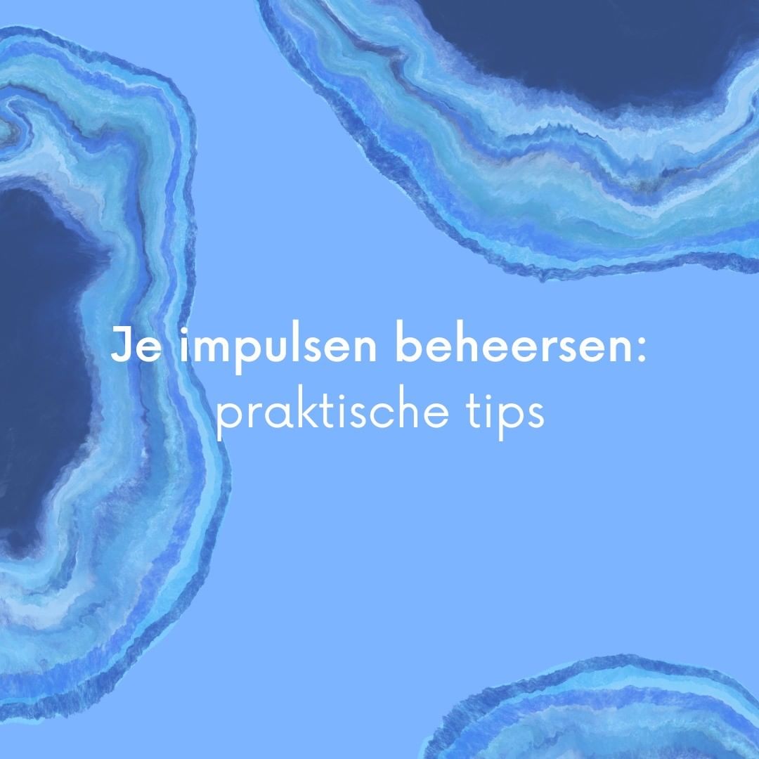 Je impulsen beheersen - praktische tips