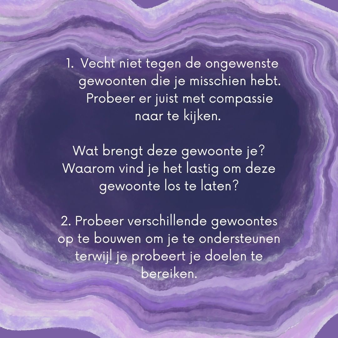 Tip 1 en 2 Vecht niet tegen ongewenste gewoonten