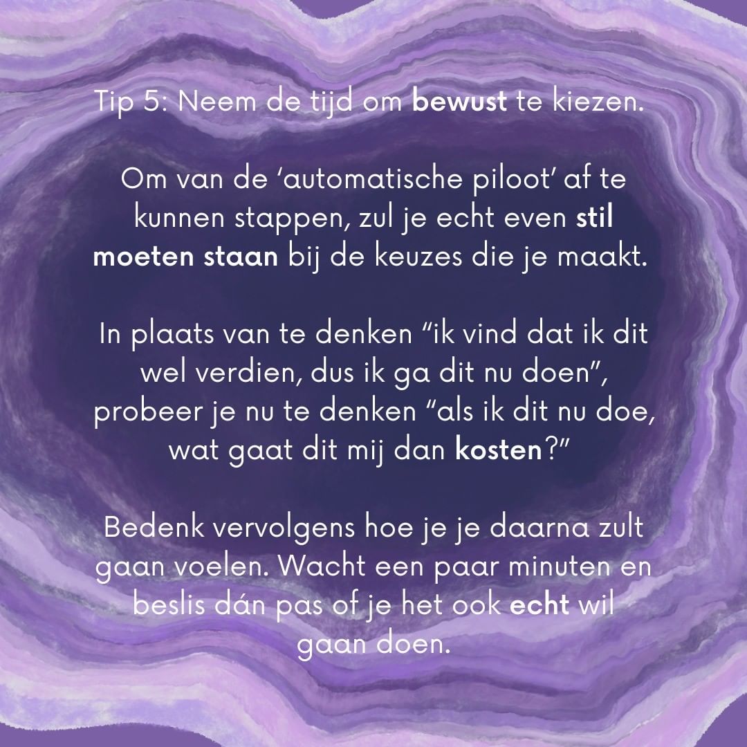 Tip 5 Neem detijd om bewust te kiezen