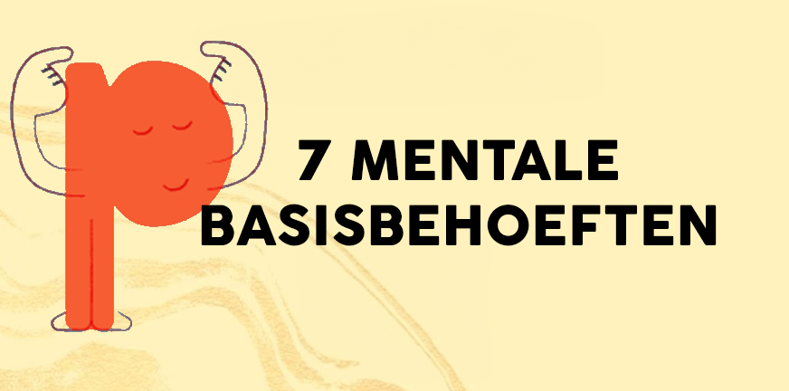 De 7 Mentale Basisbehoeften van de mens