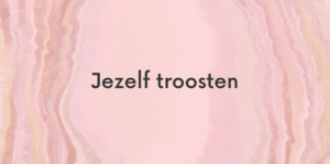 Jezelf Troosten