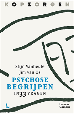 Boek Psychose begrijpen in 33 vragen, geschreven door Jim van Os en Stijn Vanheule.