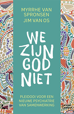 Boek We zijn God niet, geschreven door Jim van Os en Myrrhe van Spronsen