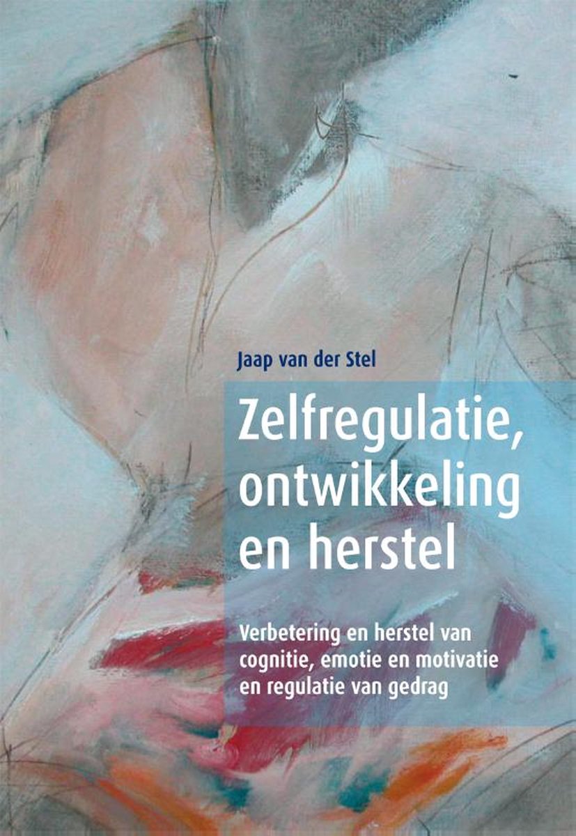 Zelfregulatie, ontwikkeling en herstel – Jaap van der Stel