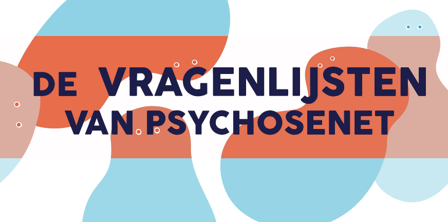 De Vragenlijsten van PsychoseNet