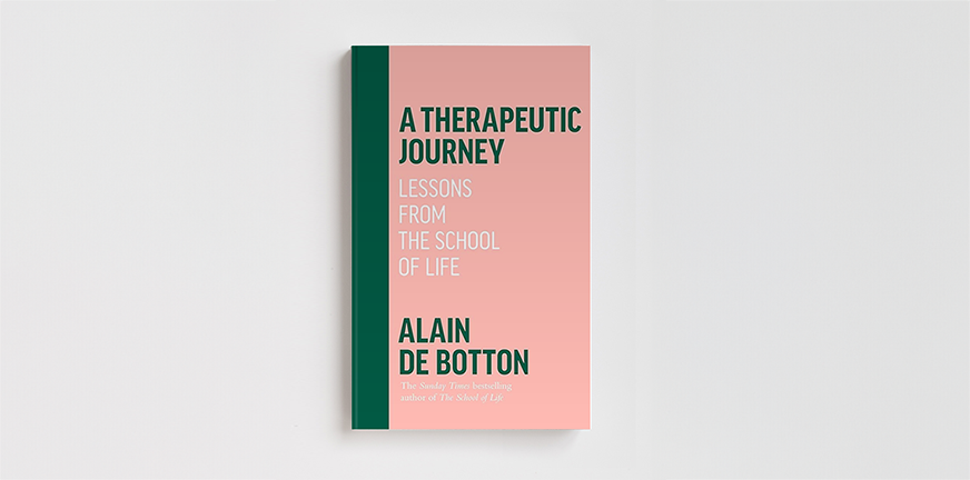 Alain de Botton van The School of Life publiceerde A Therapeutic Journey, Lessons from The School of Life, een boek over mentale gezondheid met de belangrijke boodschap: begrijp en accepteer dat het leven moeilijk is, altijd, overal, en echt voor iedereen.