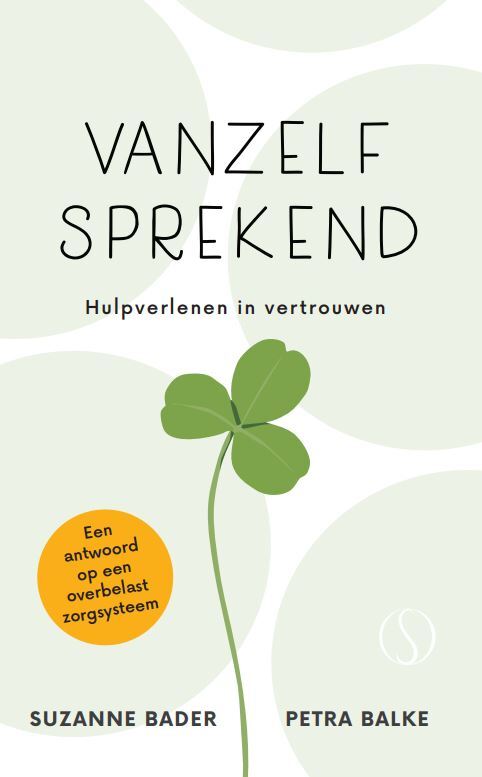 Het boek Vanzelfsprekend pleit voor een paradigmashift in de benadering van menselijk welzijn. Voor iedereen die graag een ander wil helpen.