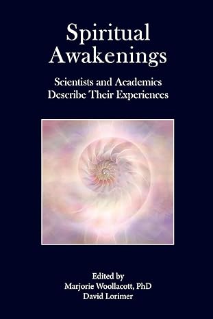 Lees het boek Spiritual Awakenings van Marjorie Woollacott en David Lorimer als je interesse in bewustzijn en spirituele ervaringen hebt.