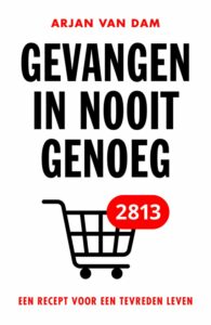 Wat is het geheim van een tevreden leven? Arjan van Dam schreef het boek Gevangen in nooit genoeg. Een psychologie van tevredenheid.