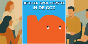 Jim van Os: "Een GGZ dat betekenisvol herstel ondersteunt. Want uiteindelijk zijn het niet de richtlijnen, maar de relaties die ons dragen.