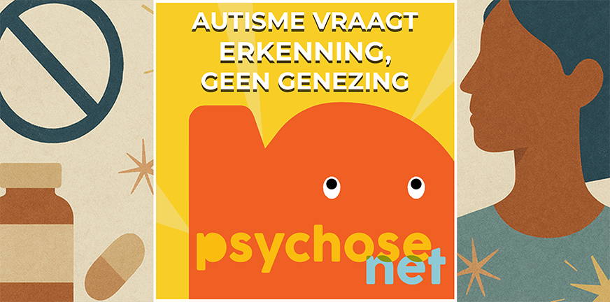 Autisme vraagt erkenning, geen genezing