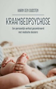 Karin vertelt in Kraambedpsychose, haar boek, vanuit de periode dat ze psychotisch was en vult dat aan met andere inzichten.