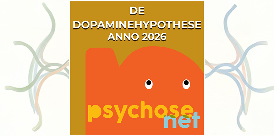 Bijna iedereen die in de psychiatrie werkt, kent de dopaminehypothese waar we het anno 2026 nog steeds over hebben.